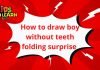 How to draw boy without teeth folding surprise easily How to draw boy without teeth folding surprise easily | Drawing Tutorials for Kids