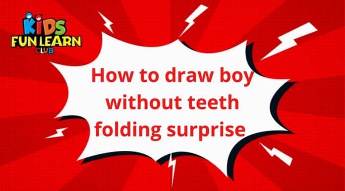 How to draw boy without teeth folding surprise easily How to draw boy without teeth folding surprise easily | Drawing Tutorials for Kids
